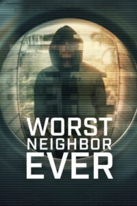 Worst Neighbor Ever